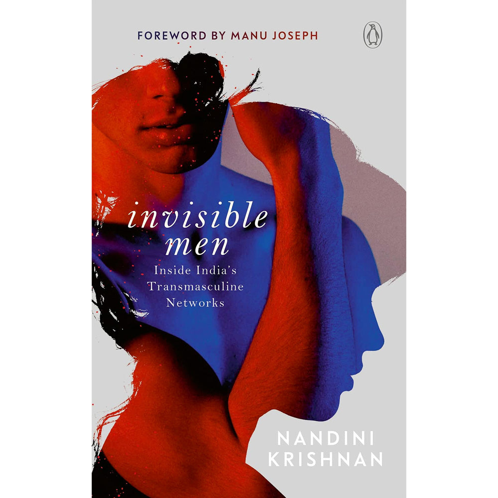 Invisible Men - Inside India's Transmasculine Network Book