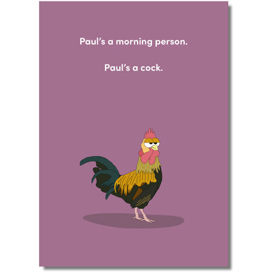 Paul's A Morning Person. Paul's A Cock - Greetings Card