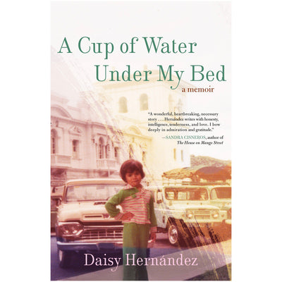 A Cup of Water Under My Bed - A Memoir Book