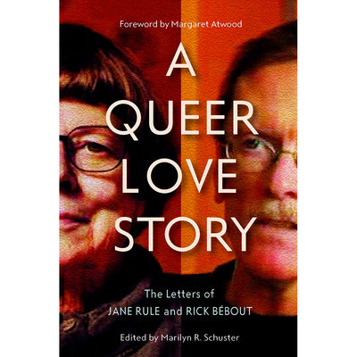 A Queer Love Story - The Letters of Jane Rule and Rick Bébout Book