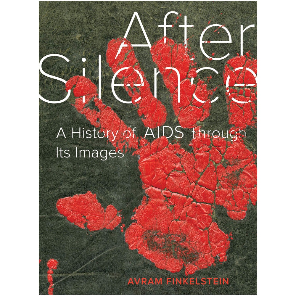 After Silence - A History of AIDS through Its Images Book