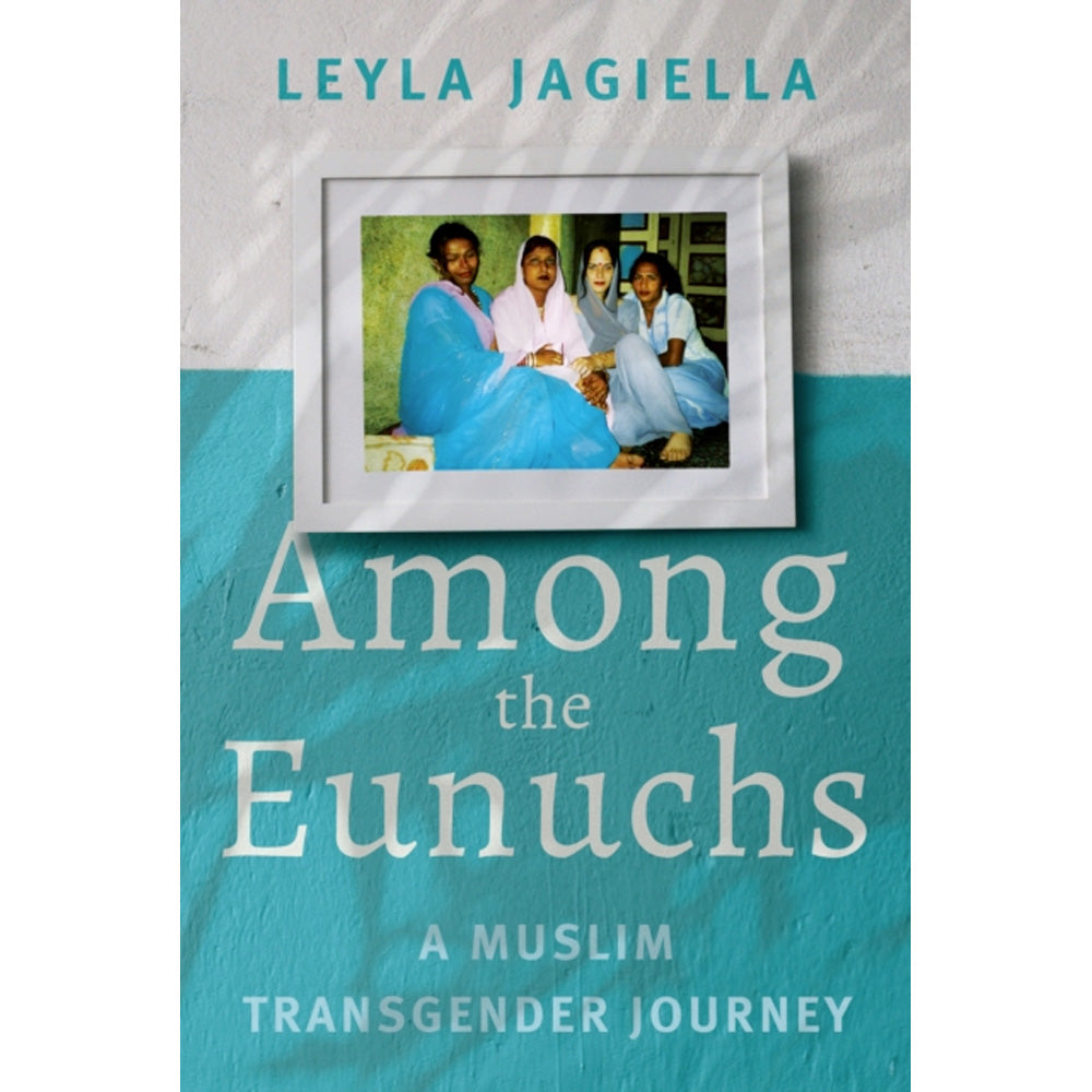 Among the Eunuchs - A Muslim Transgender Journey Book
