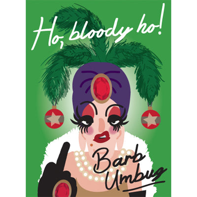 Life's A Drag - Ho, Bloody Ho! Barb Humbug Christmas Card