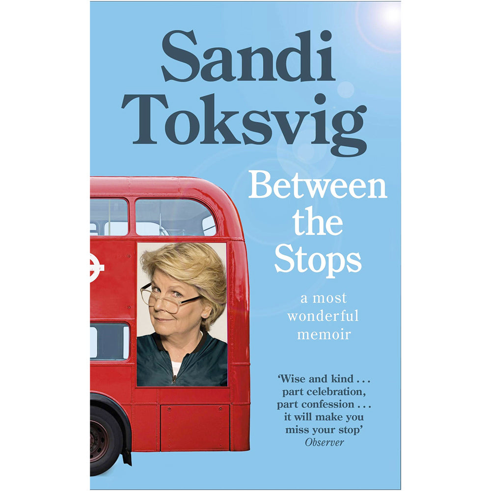 Sandi Toksvig - Between the Stops (The View of My Life from the Top of the Number 12 Bus) Book