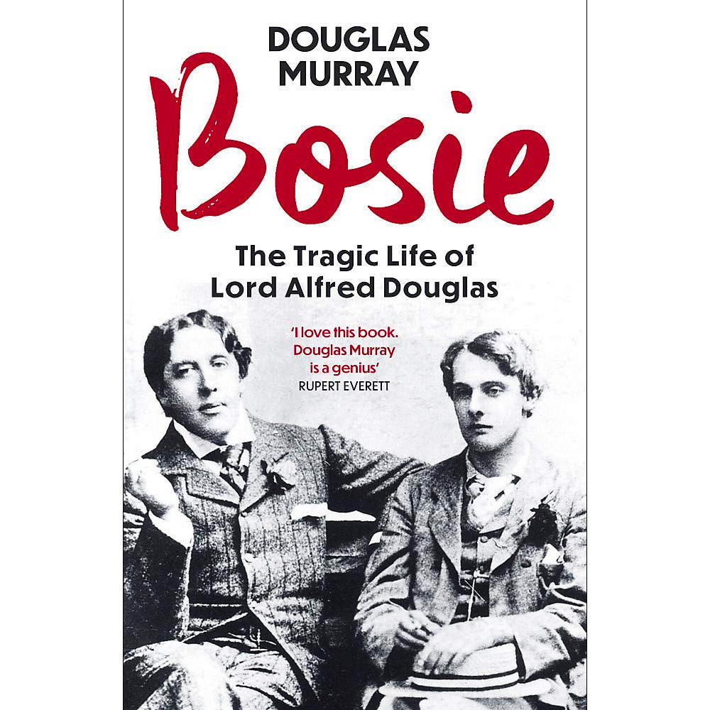 Bosie - The Tragic Life of Lord Alfred Douglas Book