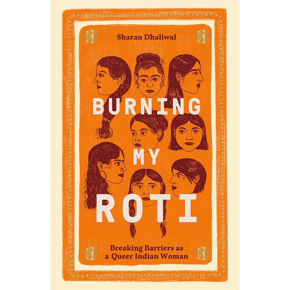 Burning My Roti - Breaking Barriers as a Queer Indian Woman Book
