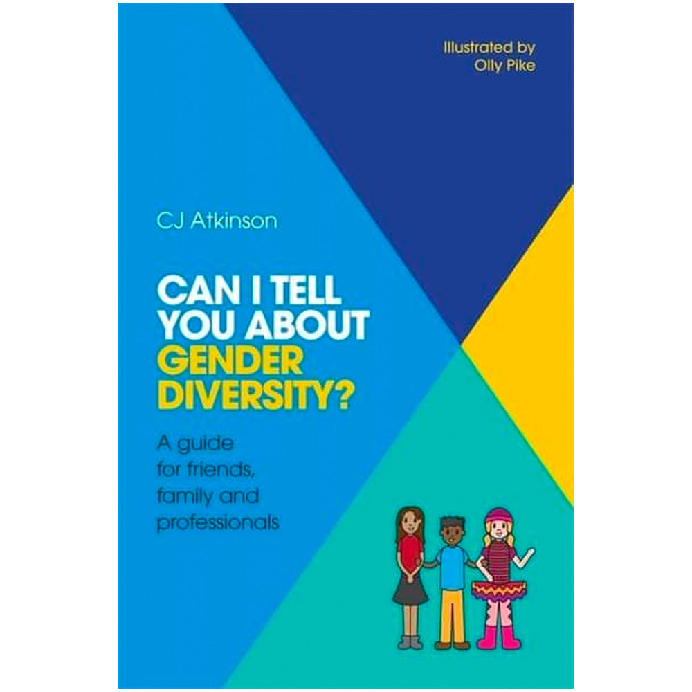 Can I Tell You About Gender Diversity? - A Guide for Friends, Family and Professionals Book