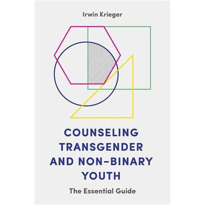 Counselling Transgender and Non-Binary Youth - The Essential Guide Book