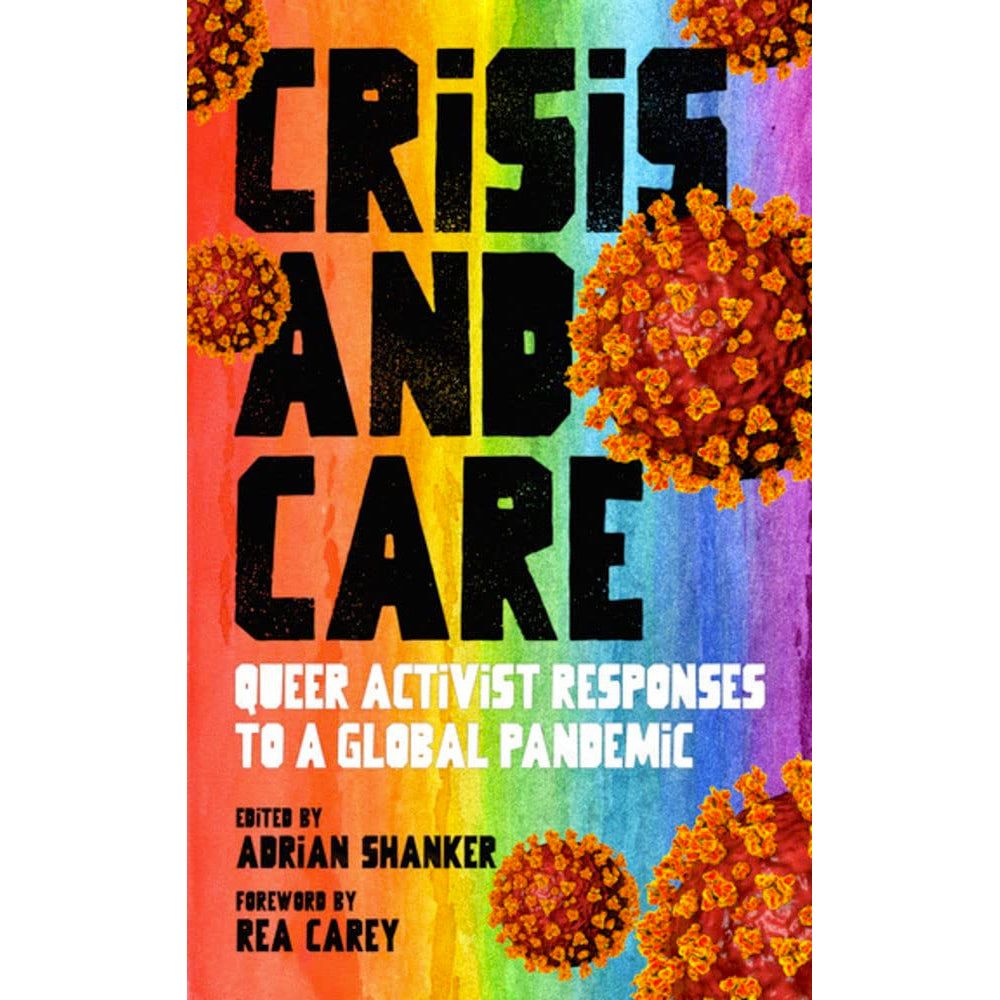Crisis And Care - Queer Activist Responses to a Global Pandemic Book