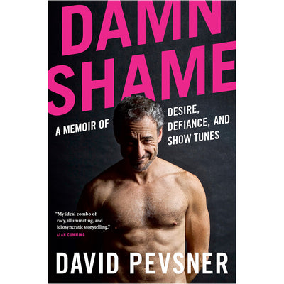 Damn Shame - A Memoir of Desire, Defiance, and Show Tunes Book