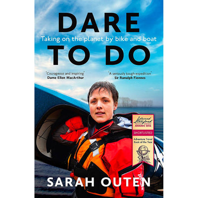 Dare to Do: Taking on the Planet by Bike and Boat Book