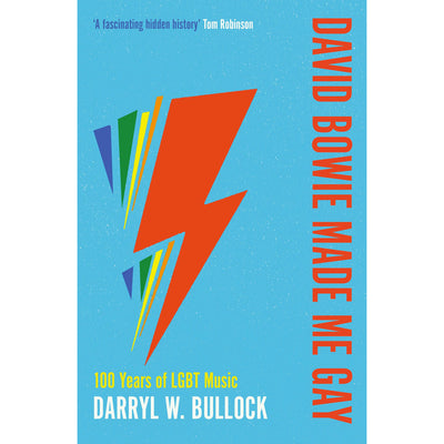 David Bowie Made Me Gay - 100 Years Of LGBT Music Book Darryl Bullock  9780715654927
