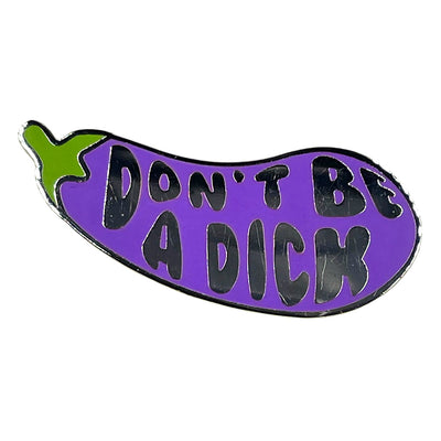 Don't Be A Dick (Aubergine Emoji) Enamel Pin
