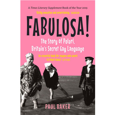 Fabulosa! - The Story of Polari, Britain's Secret Gay Language Book