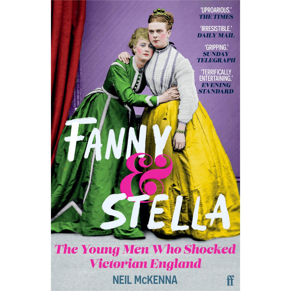 Fanny And Stella - The Young Men Who Shocked Victorian England Book (2023 Reissue)