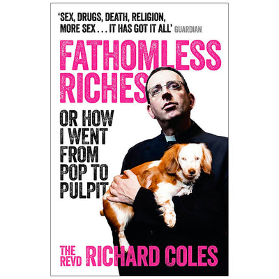 Fathomless Riches - Or How I Went From Pop to Pulpit Book