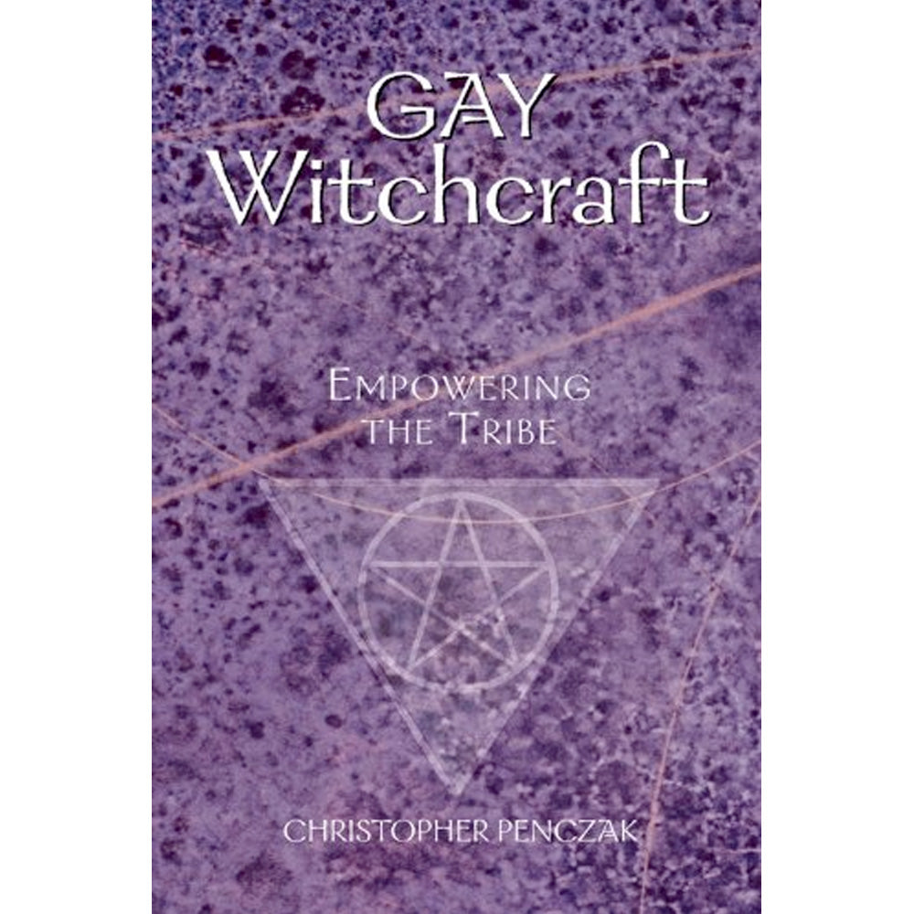 Gay Witchcraft - Empowering the Tribe Book