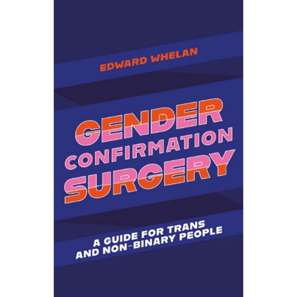 Gender Confirmation Surgery - A Guide for rans and Non-Binary People Book