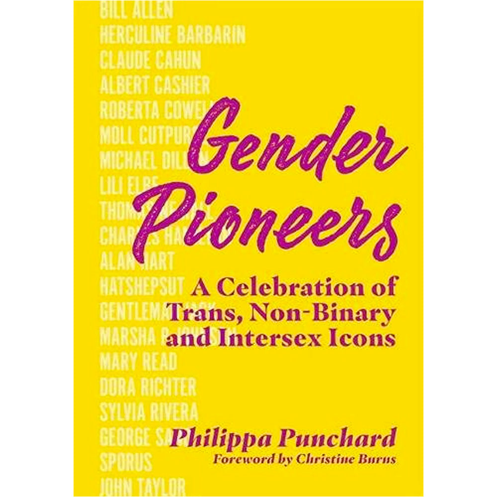 Gender Pioneers - A Celebration of Transgender, Non-Binary and Intersex Icons Book