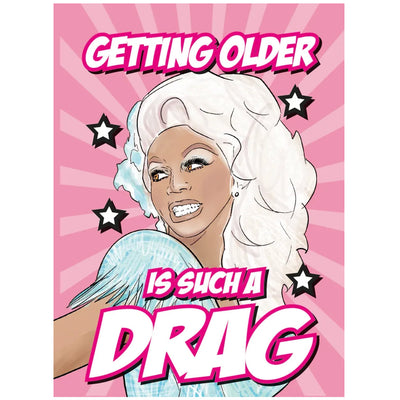 RuPaul Getting Older Is Such A Drag - Greetings Card