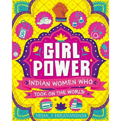 Girl Power - Indian Women Who Took On the World Book