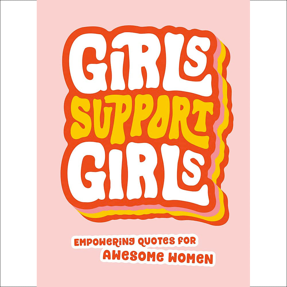 Girls Support Girls - Empowering Quotes for Awesome Women Book