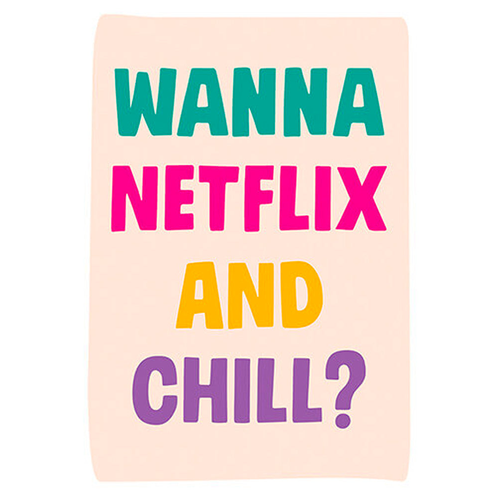 Wanna Netflix and Chill? - Birthday Card