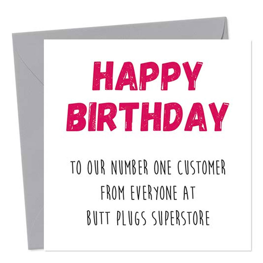 Happy Birthday To Our No 1 Customer From Everyone At Butt Plugs Superstore- Gay Birthday Card