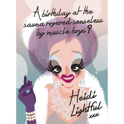 Life's A Drag - A Birthday At The Sauna Heidi Lightful Birthday Card