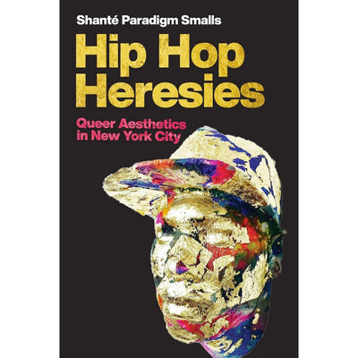Hip Hop Heresies - Queer Aesthetics in New York City Book