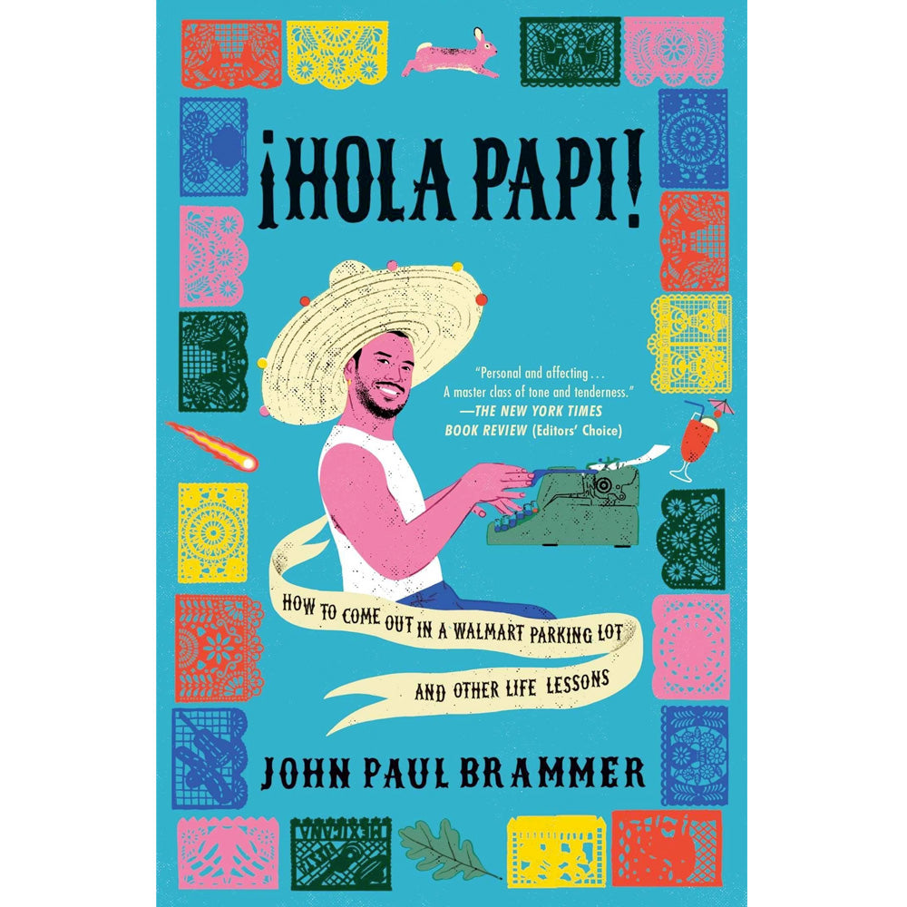 Hola Papi - How to Come Out in a Walmart Parking Lot and Other Life Lessons Book (Hardback)