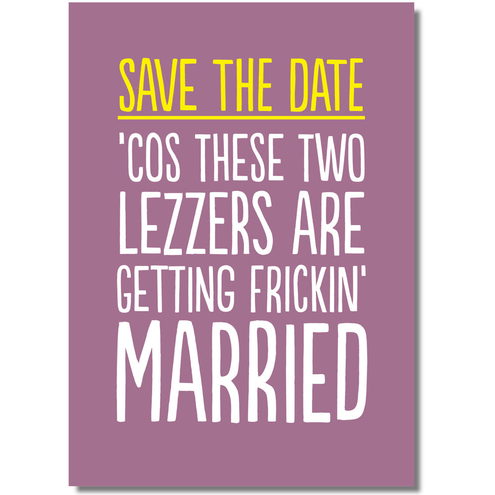 Save The Date (Lezzers Are Getting Married) - Lesbian Greetings Card