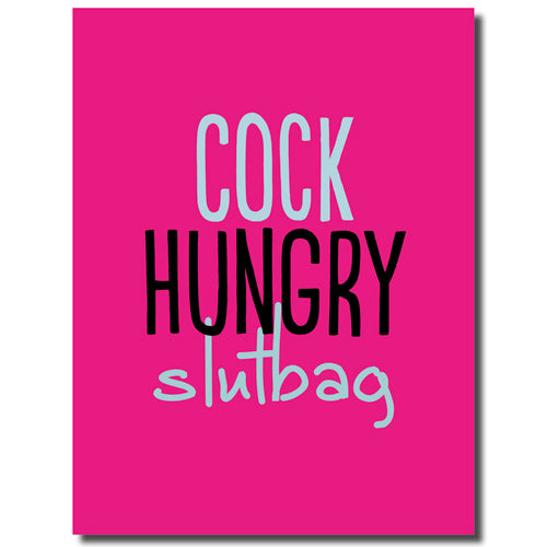 Cock Hungry Slutbag - Greetings Card