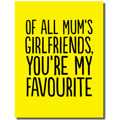 Of All Mum's Girlfriends, You're My Favourite - Lesbian Birthday Card