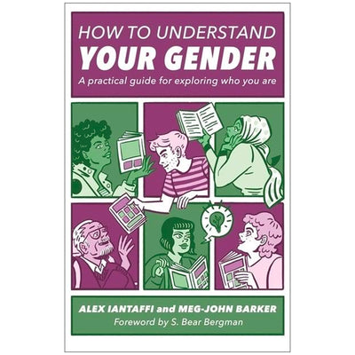 How to Understand Your Gender - A Practical Guide for Exploring Who You Are Book