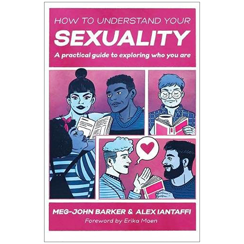How to Understand Your Sexuality - A Practical Guide for Exploring Who You Are Book