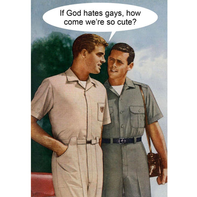 If God Hates Gays (How Come We're So Cute) - Gay Birthday Card
