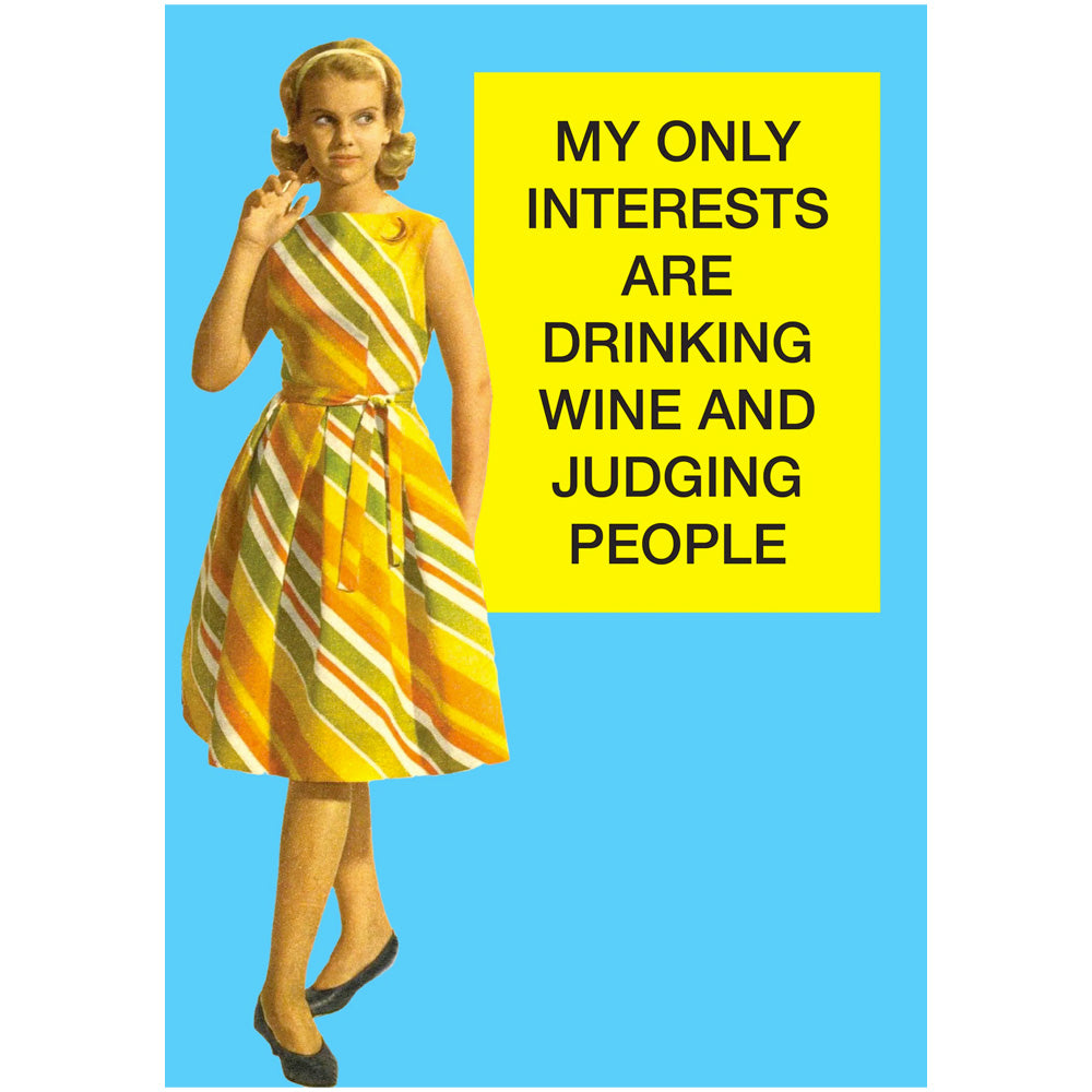 My Only Interests Are Drinking Wine And Judging People - Greetings Card