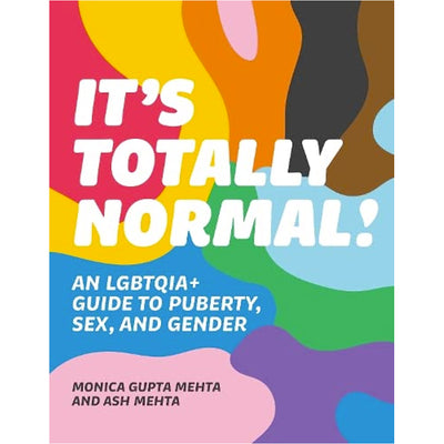 It's Totally Normal! An LGBTQIA+ Guide to Puberty, Sex, and Gender Book