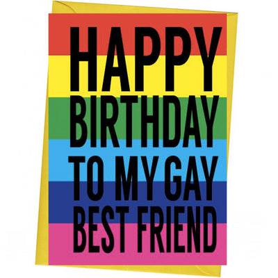 Happy Birthday To My Gay Best Friend - Gay Birthday Card
