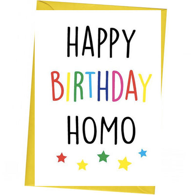 Happy Birthday Homo - Gay Birthday Card
