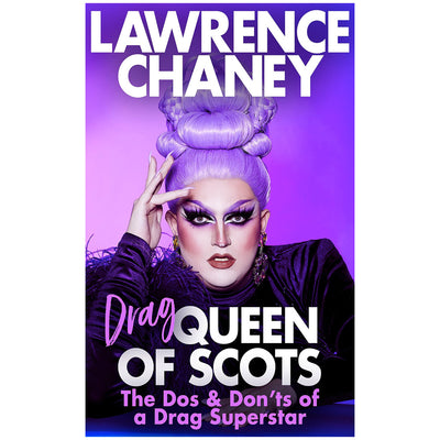 Lawrence (Drag) Queen of Scots - The Dos & Don’ts of a Drag Superstar Book (Paperback)