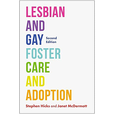 Lesbian and Gay Foster Care and Adoption (Second Edition) Book