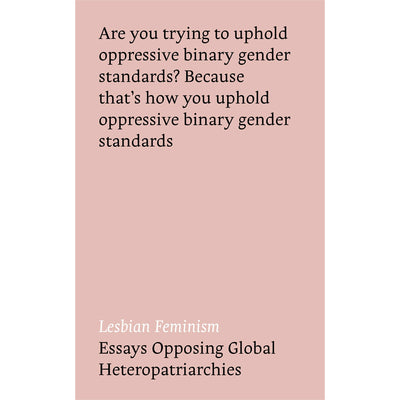 Lesbian Feminism - Essays Opposing Global Heteropatriarchies Book