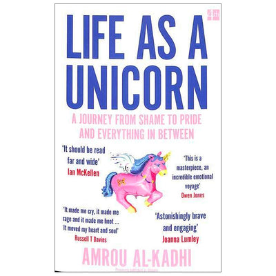Life As A Unicorn - A Journey from Shame to Pride and Everything in Between Book