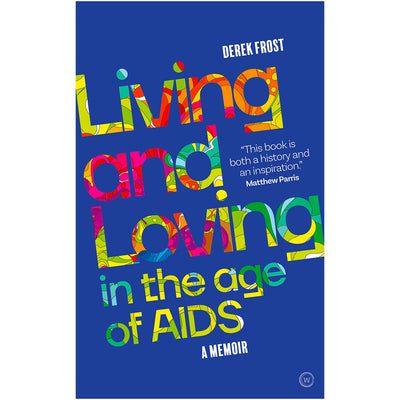 Living and Loving in the Age of AIDS - A Memoir Book