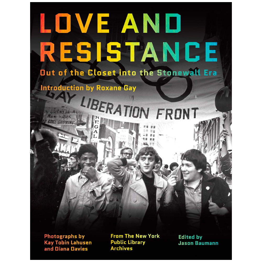 Love and Resistance - Out of the Closet into the Stonewall Era Book