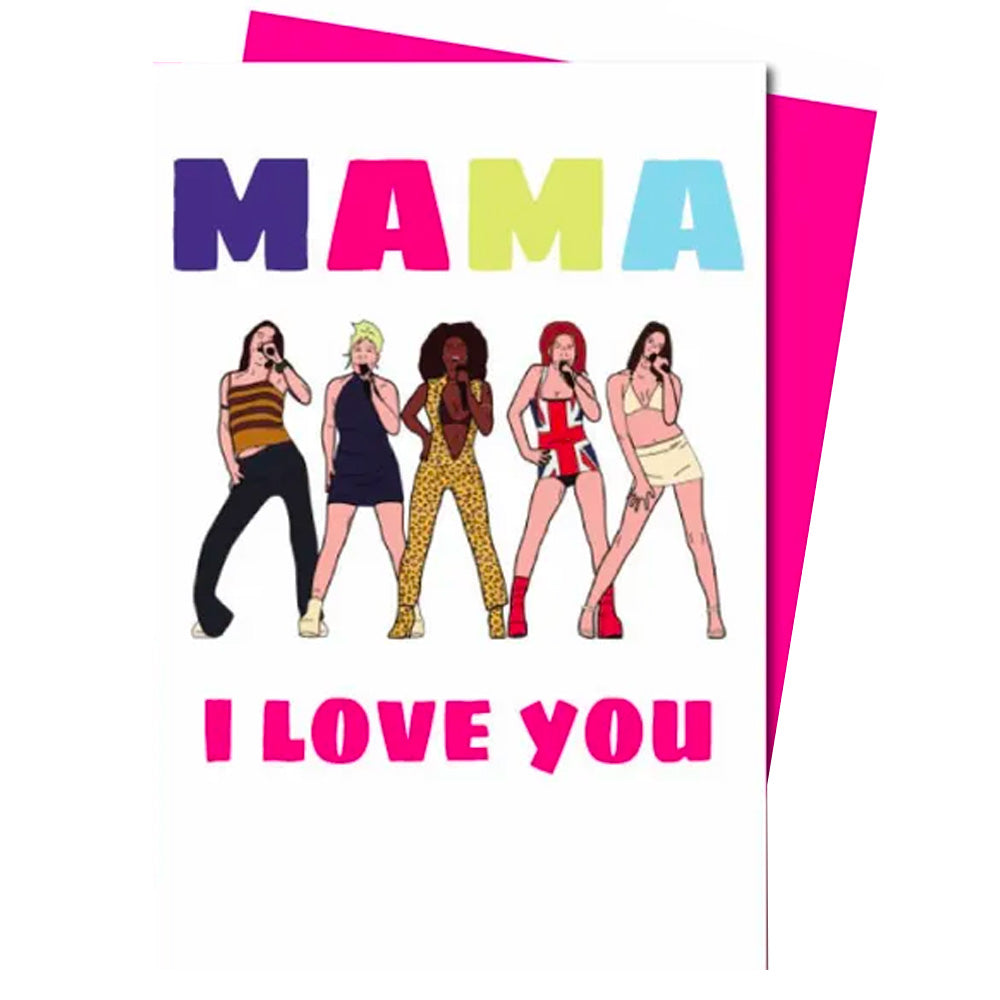 Spice Girls Mama I Love You - Gay Birthday Card