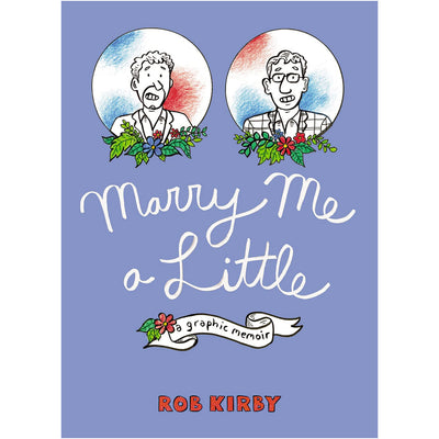 Marry Me a Little - A Graphic Memoir Book
