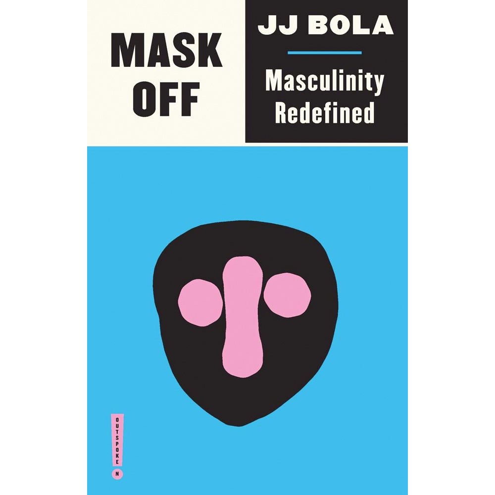Mask Off - Masculinity Redefined Book